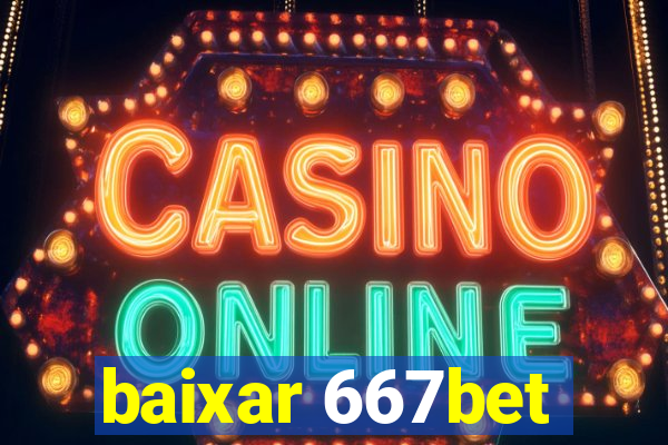 baixar 667bet